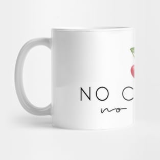 “No Cherry, No Deal” Mug